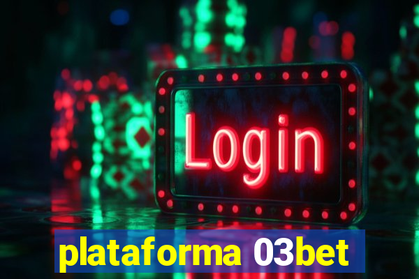 plataforma 03bet